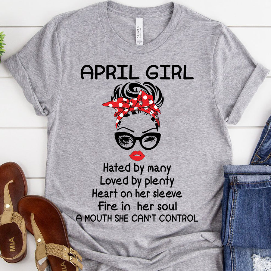 April girl hated by many loved by plenty April birthday shirts, a queen was born in April, April shirts for Woman